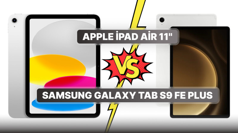 Apple iPad Air 11'' ve Samsung Galaxy Tab S9 FE Plus tabletlerini karşılaştırıyoruz!