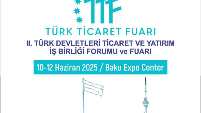 2. Türk Devletleri Ticaret Fuarı Bakü'de kapılarını açtı